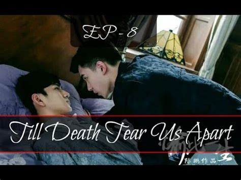 Check spelling or type a new query. Till Death Tear Us Apart (BL China Serie EP.8) (Legendado ...