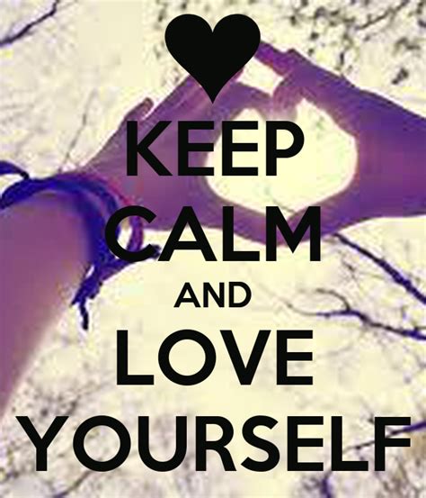 Keep Calm And Love Yourself Poster Carina Keep Calm O Matic