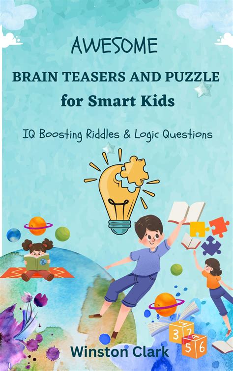Awesome Brain Teasers And Puzzles For Smart Kids Iq Boosting Riddles