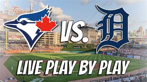 Toronto Blue Jays Vs Detroit Tigers Live Play By Playreaction June