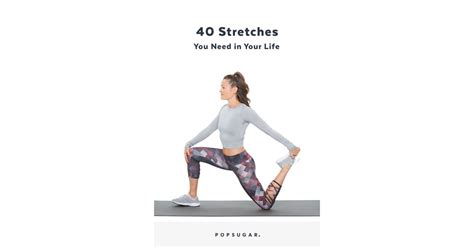 40 Stretching Exercises For Your Whole Body Popsugar Fitness Photo 42