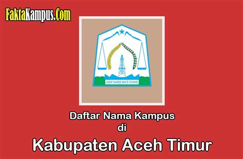 6 Kampus Terbaik Di Kabupaten Aceh Timur Yang Negeri Dan Swasta