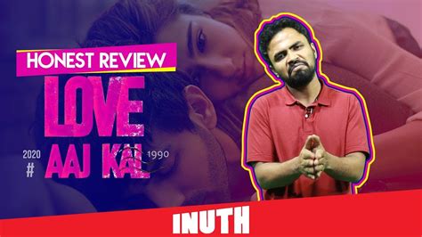 Love Aaj Kal Honest Review Sara Ali Khan Kartik Aaryan Imtiaz Ali