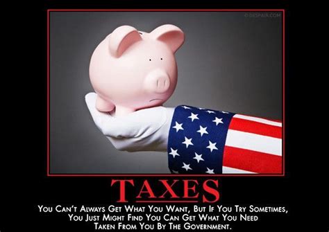 Taxes Demotivational Posters Ecards Funny Demotivational Quotes