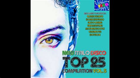 New Italo Disco Top 25 Vol 5 Youtube