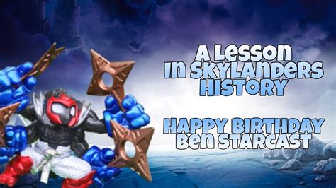 A Lesson In Skylanders History Happy Birthday Ben Starcast Youtube