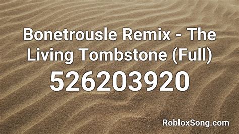 Bonetrousle Remix The Living Tombstone Full Roblox Id Roblox