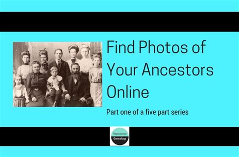 Find Photographs Of Your Ancestors Online Part 1 Repurposed Genealogy