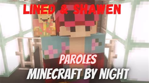 Lined And Shawen Paroles Minecraft By Night Youtube
