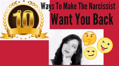 Friday Fun 10 Ways To Make The Narcissist Want You Back - YouTube