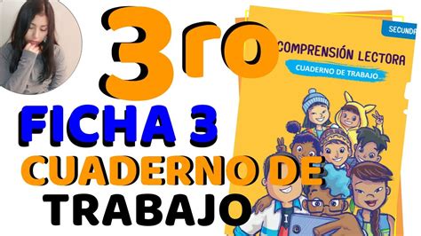 Ficha 3 Cuaderno De Trabajo ComprensiÓn Lectora 3ro Secundaria El