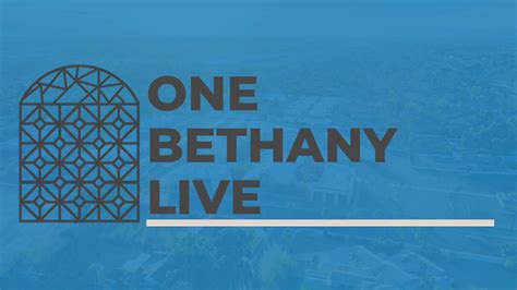 Join Us For One Bethany Online At 1100am By Bethany Bible Church