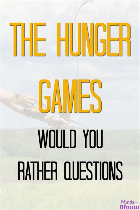 Hunger Games Would You Rather Questions Minds In Bloom Would You
