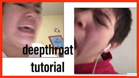 How To Deepthroat Step By Step Tutorial Youtube
