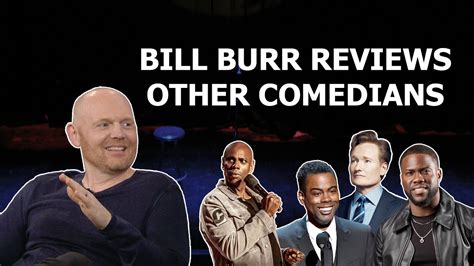 Bill Burr Reviews Other Comedians Dave Chappelle Conan Obrien Kevin Hart Chris Rock Etc