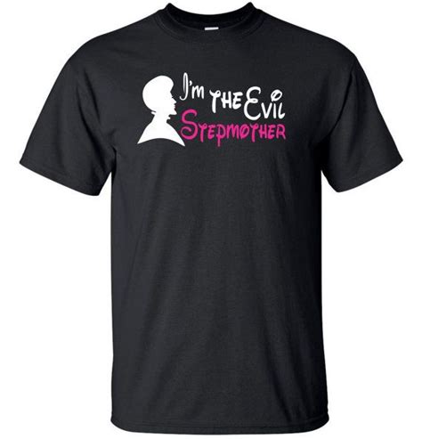 Im The Evil Stepmother Tshirt Etsy Evil Stepmother Step Mother T Shirt