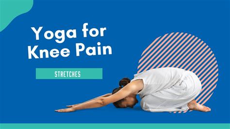 Yoga For Knee Pain Stretches To Help With Knee Pain Youtube