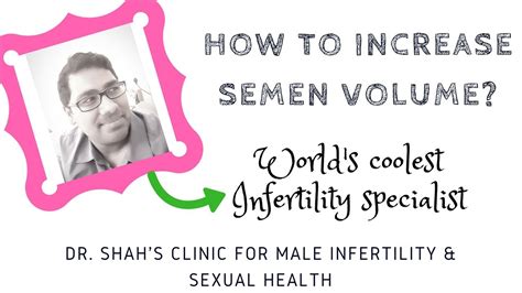 How To Increase Sperm Volume How To Increase Semen Volume Semen Volume The Truth Youtube