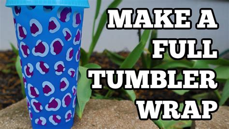 Make a full wrap for any tumbler - Silhouette - Cricut - YouTube