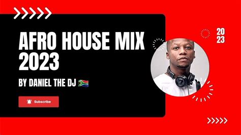 Afro House Mix 2023 By Daniel The Dj 🇿🇦 Youtube
