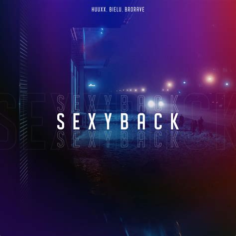 Sexyback Single By Huuxx Spotify