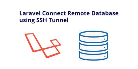 Laravel Connect Remote Database Using SSH Tunnel Tuts Make