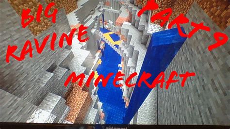 Big Ravine Minecraft Part 9 Youtube