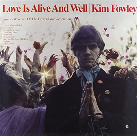 Love Is Alive And Well Kim Fowley Music}