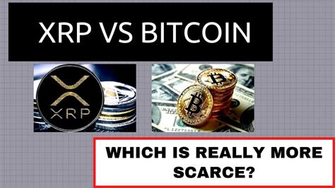 Xrp Vs Bitcoin Which Is Really More Scarce Youtube