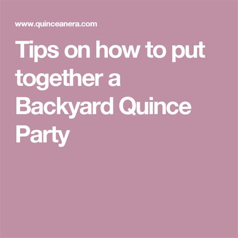 tips on how to put together a backyard quince party quince backyard party