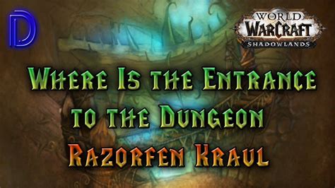 The Razorfen Kraul Dungeon Location Wow Youtube
