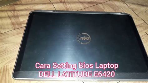 We did not find results for: Cara Setting Bios Laptop DELL LATITUDE E6420 || Sebelum di ...