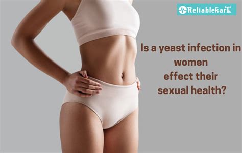 Is Yeast Infection In Women Affect Their Sexual Health