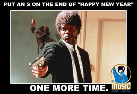 We only get one new year at a time, people! | Samuel l jackson meme