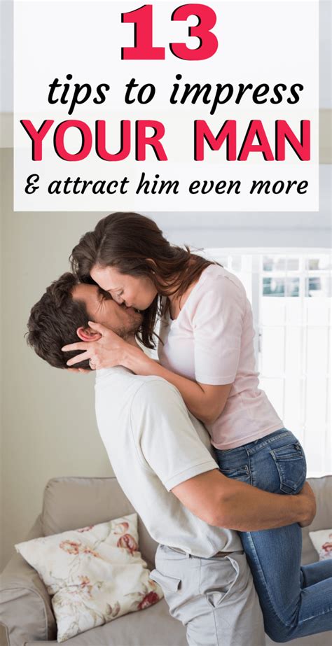 Maybe you would like to learn more about one of these? 13 Ways to Impress Your Man and Attract Him Even More ...