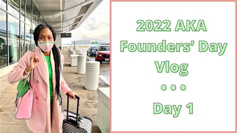 2022 AKA Founders Day Vlog Day 1 YouTube