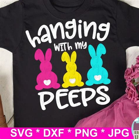 Hangin With My Peeps Svg Easter Svg Bunny Svg Etsy