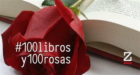 Bases De La Segunda Edición Del Sorteo 100librosy100rosas De Zenda E