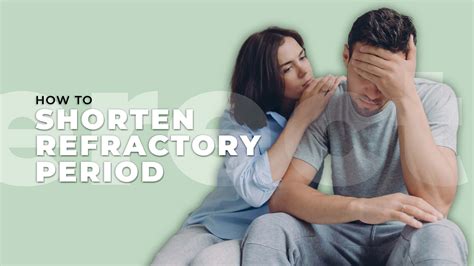 How To Shorten The Refractory Period