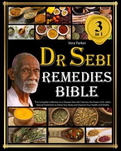 Dr Sebi Remedies Bible 3 In 1 The Complete Collection To A Disease Free Li 9798359093828