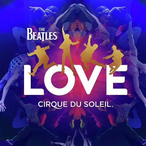 The Beatles Love Cirque Du Soleil Las Vegas The Beatles Love Cirque Du Soleil