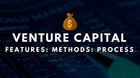 Venture Capital Features Methods Process