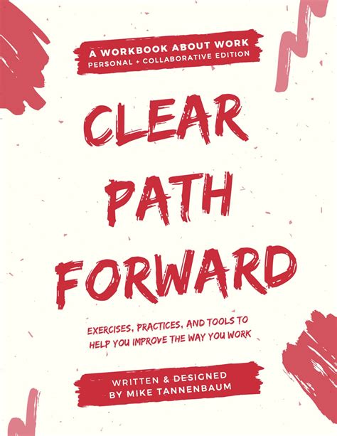 Clear Path Forward A Workbook About Work By Mike Tannenbaum Medium