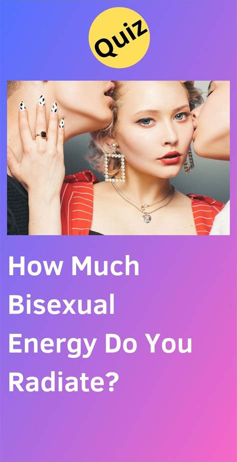 How Much Bisexual Energy Do You Radiate In 2023 Fun Quizzes To Take