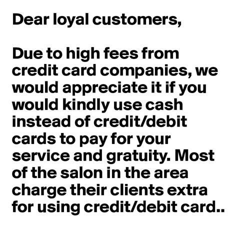 Dear Loyal Customers Due To High Fees From Credit Card Companies We