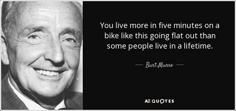 See more ideas about burt munro, munro, burt. QUOTES BY BURT MUNRO | A-Z Quotes