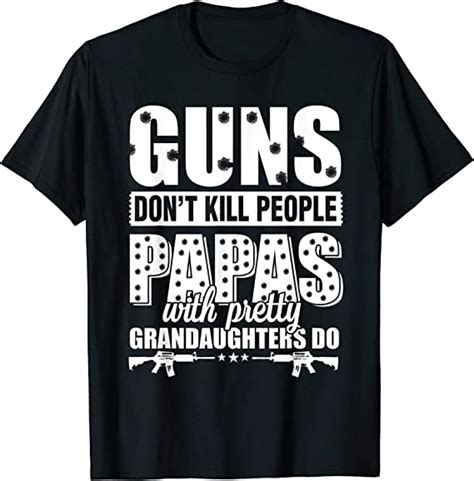 Mens Guns Dont Kill People Grandpas With Pretty Granddaughters Do