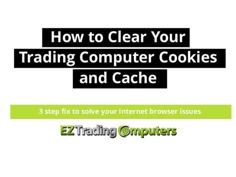 The main idea around the windows cache is the ability to store data for quick access. How To Clear Your Trading Computer Cookies and Cache