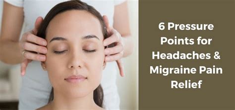 Top 6 Pressure Points For Headaches And Migraine Pain Relief