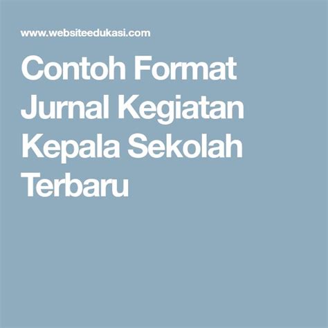 Contoh Format Jurnal Kegiatan Kepala Sekolah Terbaru | Kepala sekolah